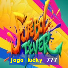 jogo lucky 777 paga mesmo